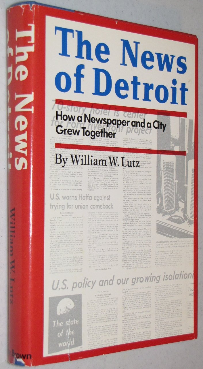 The News of Detroit;: How a newspaper and a city grew together
