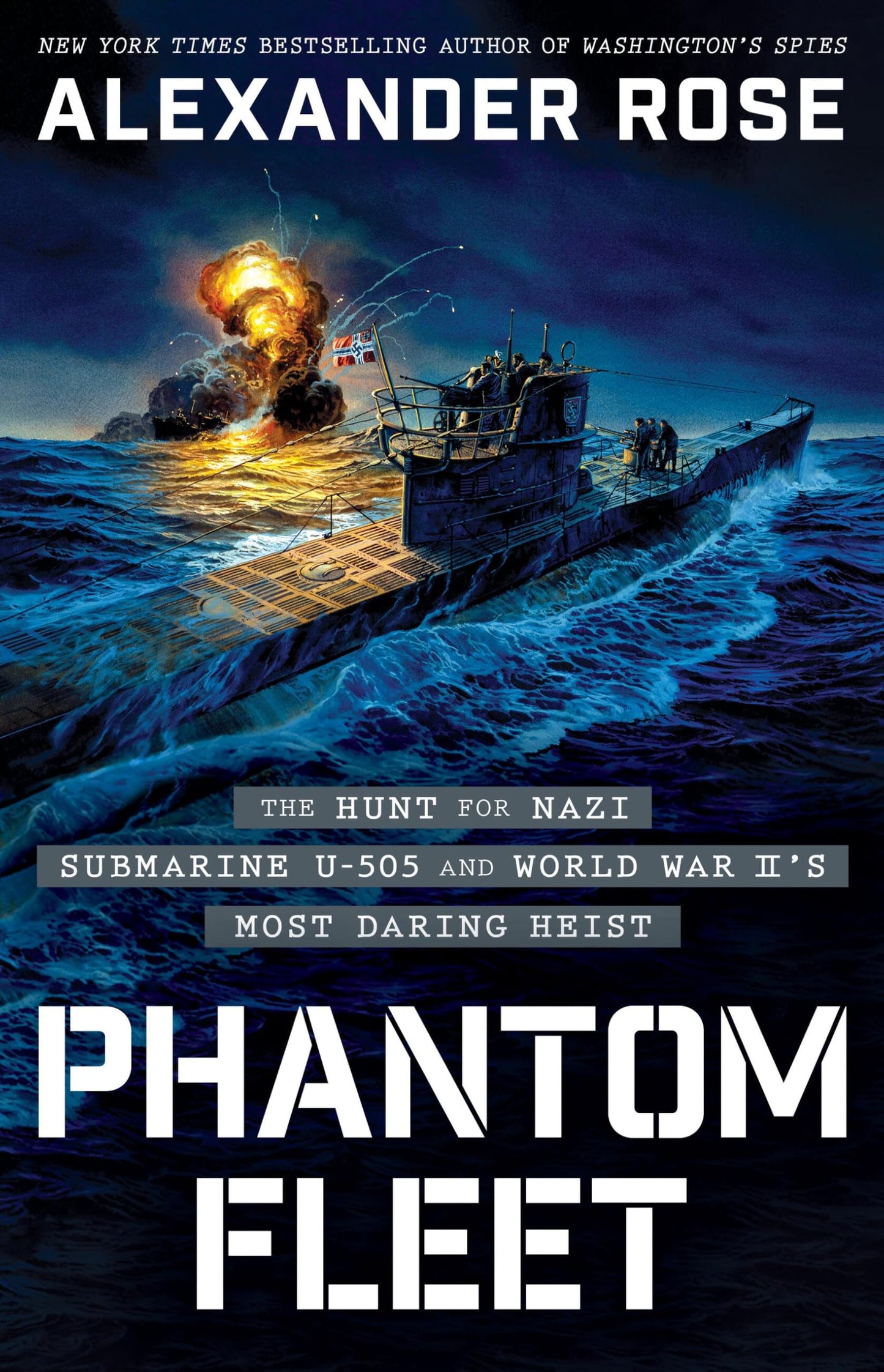 Phantom Fleet: The Hunt for Nazi Submarine U-505 and World War II’s Most Daring Heist