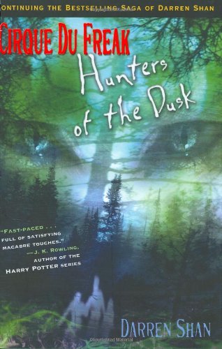 Cirque Du Freak #7: Hunters of the Dusk: Book 7 in the Saga of Darren Shan