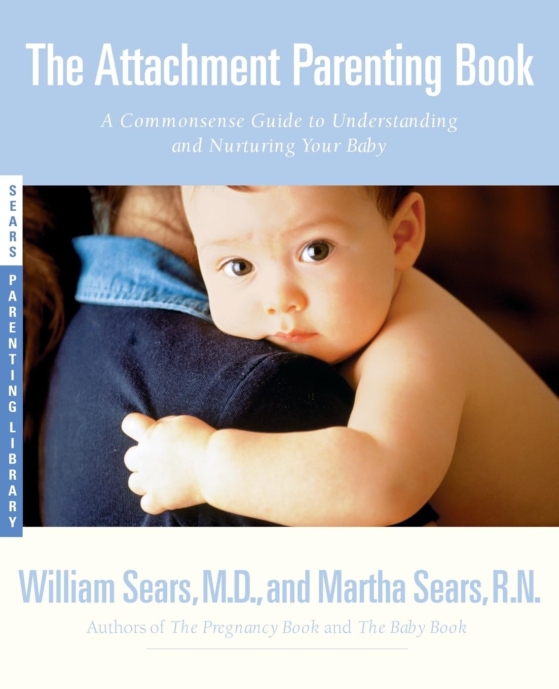 The Attachment Parenting Book : A Commonsense Guide to Understanding and Nurturing Your Baby - 1333