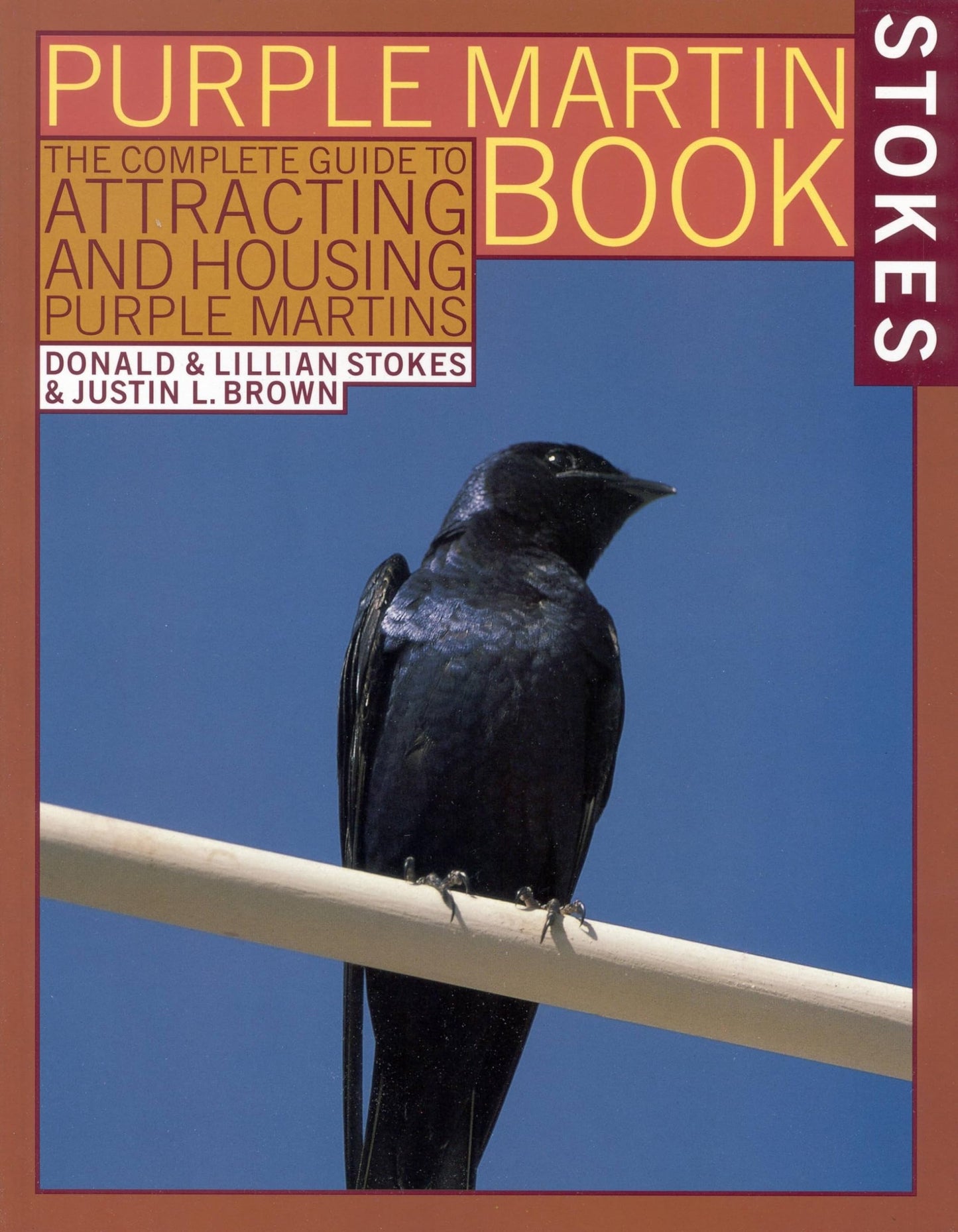 The Stokes Purple Martin Book: The Complete Guide to Attracting and Housing Purple Martins (Stokes Backyard Nature Books) - 2126