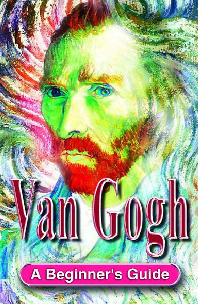 Van Gogh: A Beginner's Guide