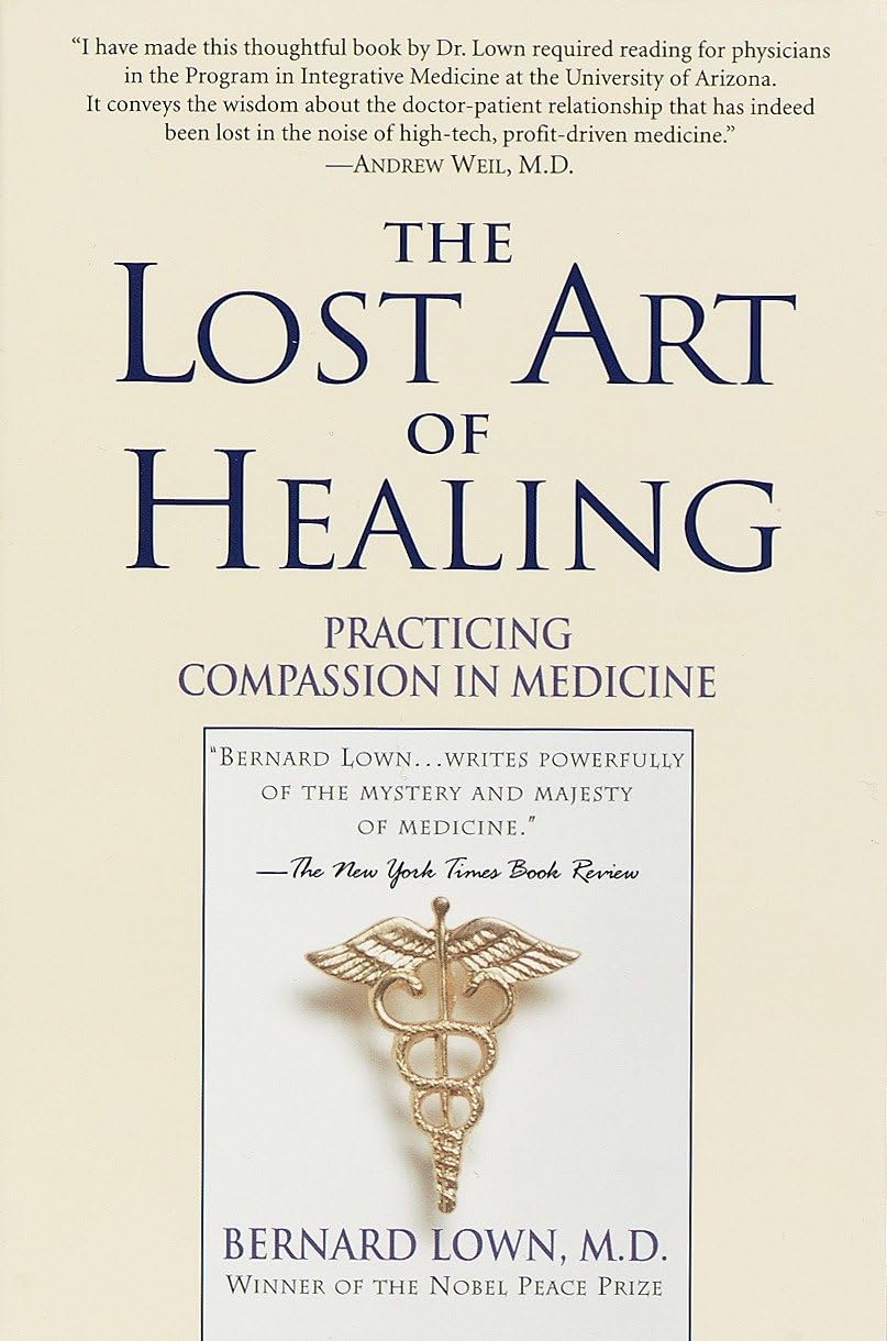 The Lost Art of Healing: Practicing Compassion in Medicine - 1224