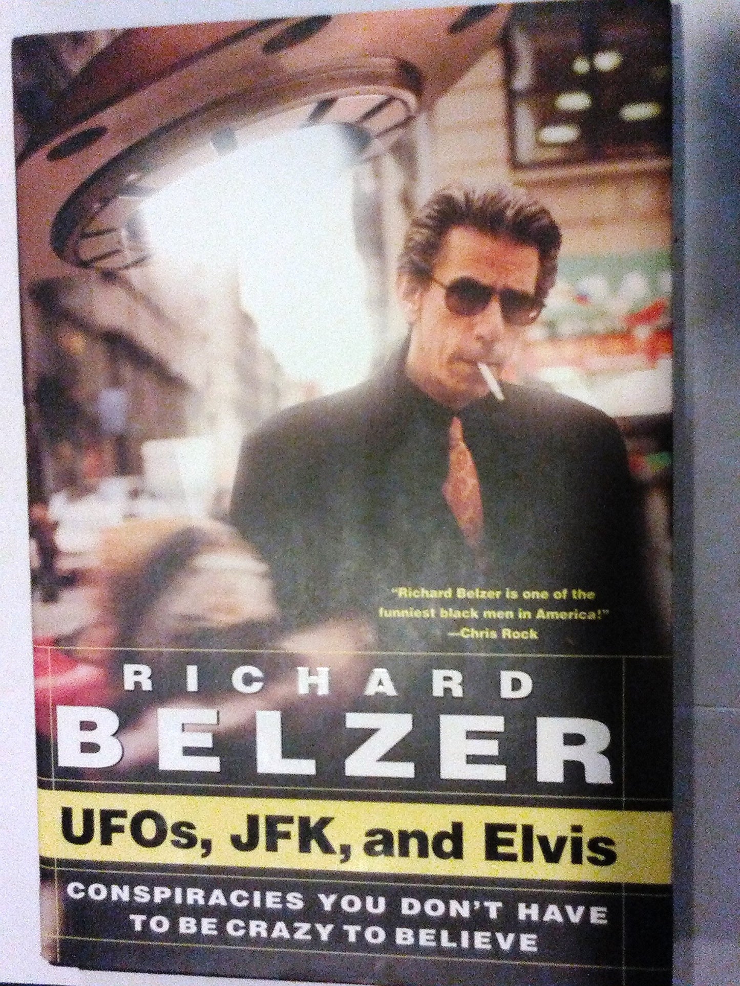 UFOs, JFK, and Elvis: Conspiracies You Don't Have to Be Crazy to Believe - 4395