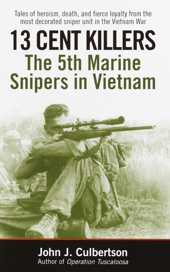 13 Cent Killers: The 5th Marine Snipers in Vietnam - 1472