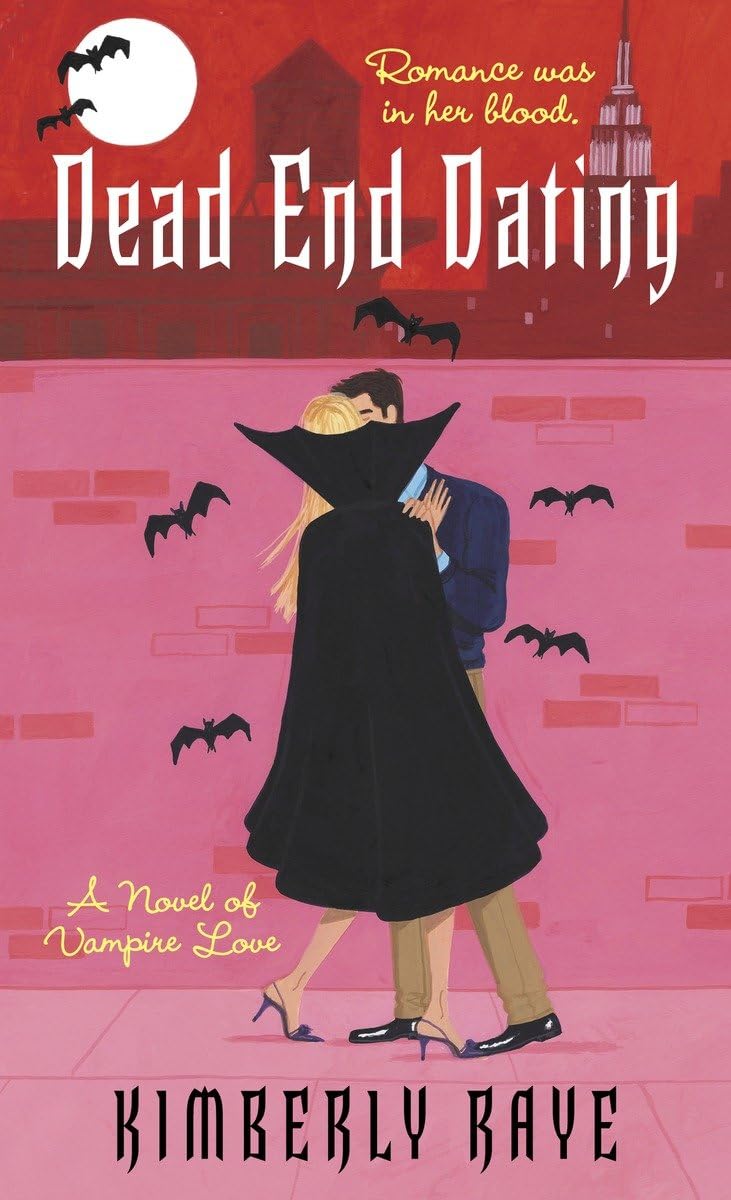 Dead End Dating: A Novel of Vampire Love (Dead End Dating, Book 1)