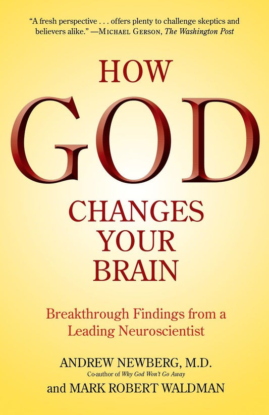 How God Changes Your Brain: Breakthrough Findings from a Leading Neuroscientist - 6546