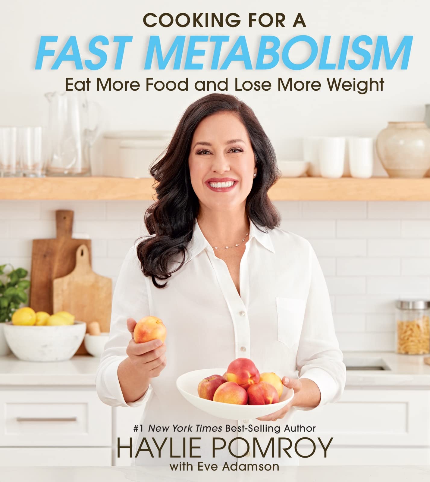 Cooking For A Fast Metabolism: Eat More Food and Lose More Weight - 7538