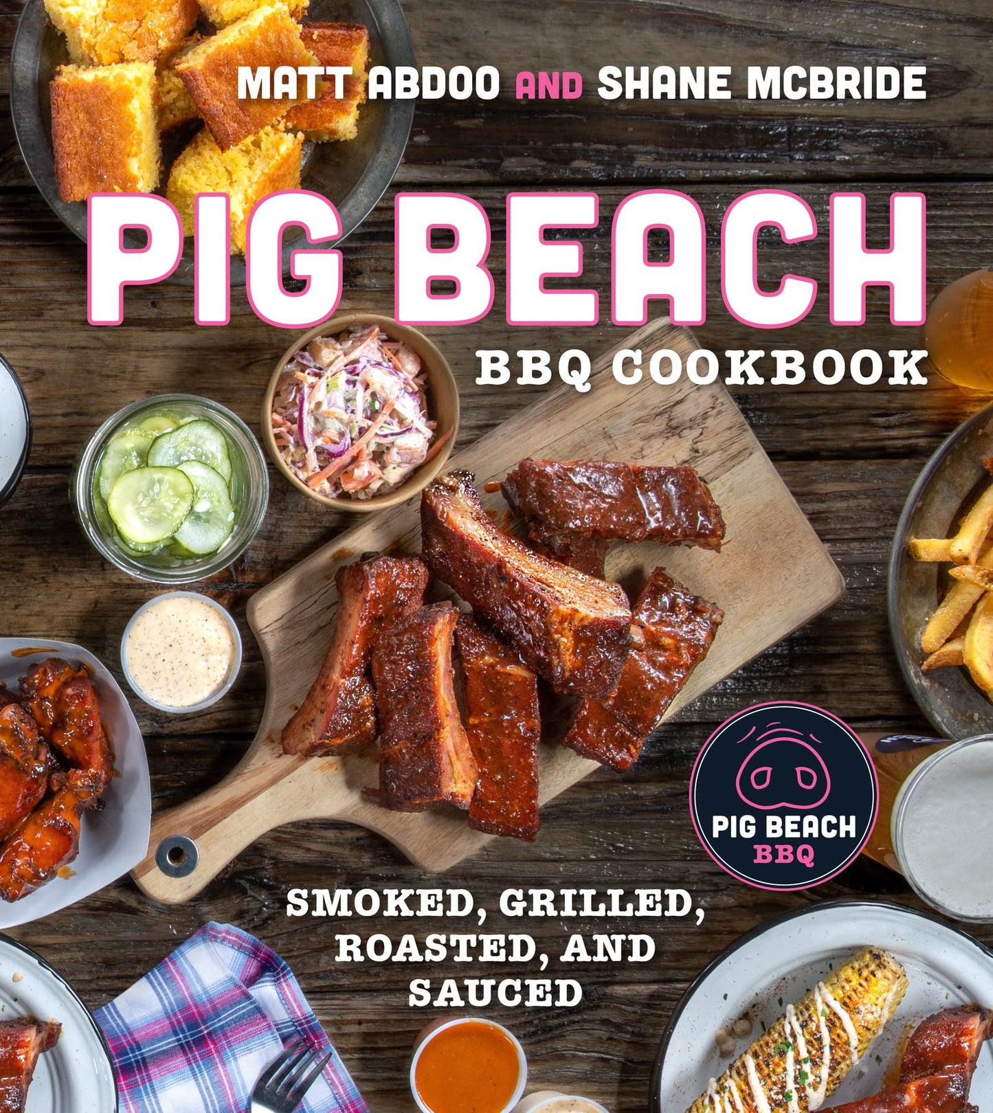 Pig Beach BBQ Cookbook: Smoked, Grilled, Roasted, and Sauced - 4451