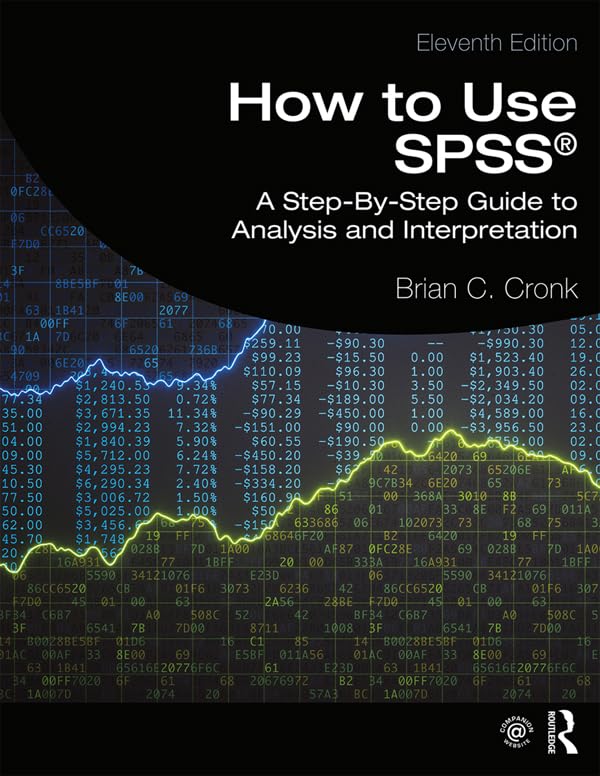How to Use SPSS®: A Step-By-Step Guide to Analysis and Interpretation