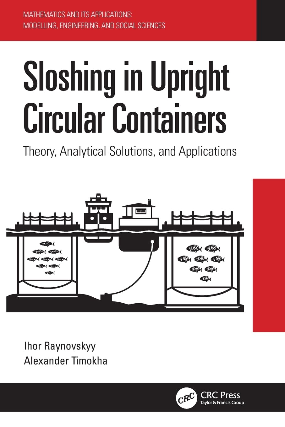 Sloshing in Upright Circular Containers: Theory, Analytical Solutions, and Applications (Mathematics and its Applications)