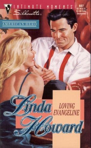 Loving Evangeline (American Hero / Silhouette Intimate Moments, No. 607)