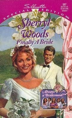 Finally A Bride (Always A Bridesmaid) (Silhouette Special Edition)