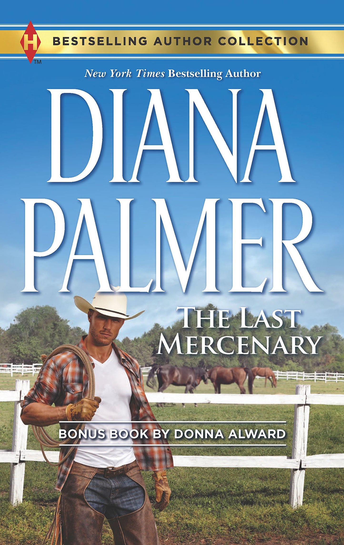 The Last Mercenary: Her Lone Cowboy (Harlequin Bestselling Author Collection)