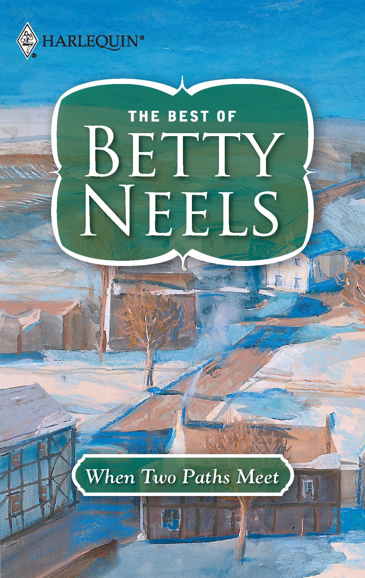 When Two Paths Meet (The Best of Betty Neels)