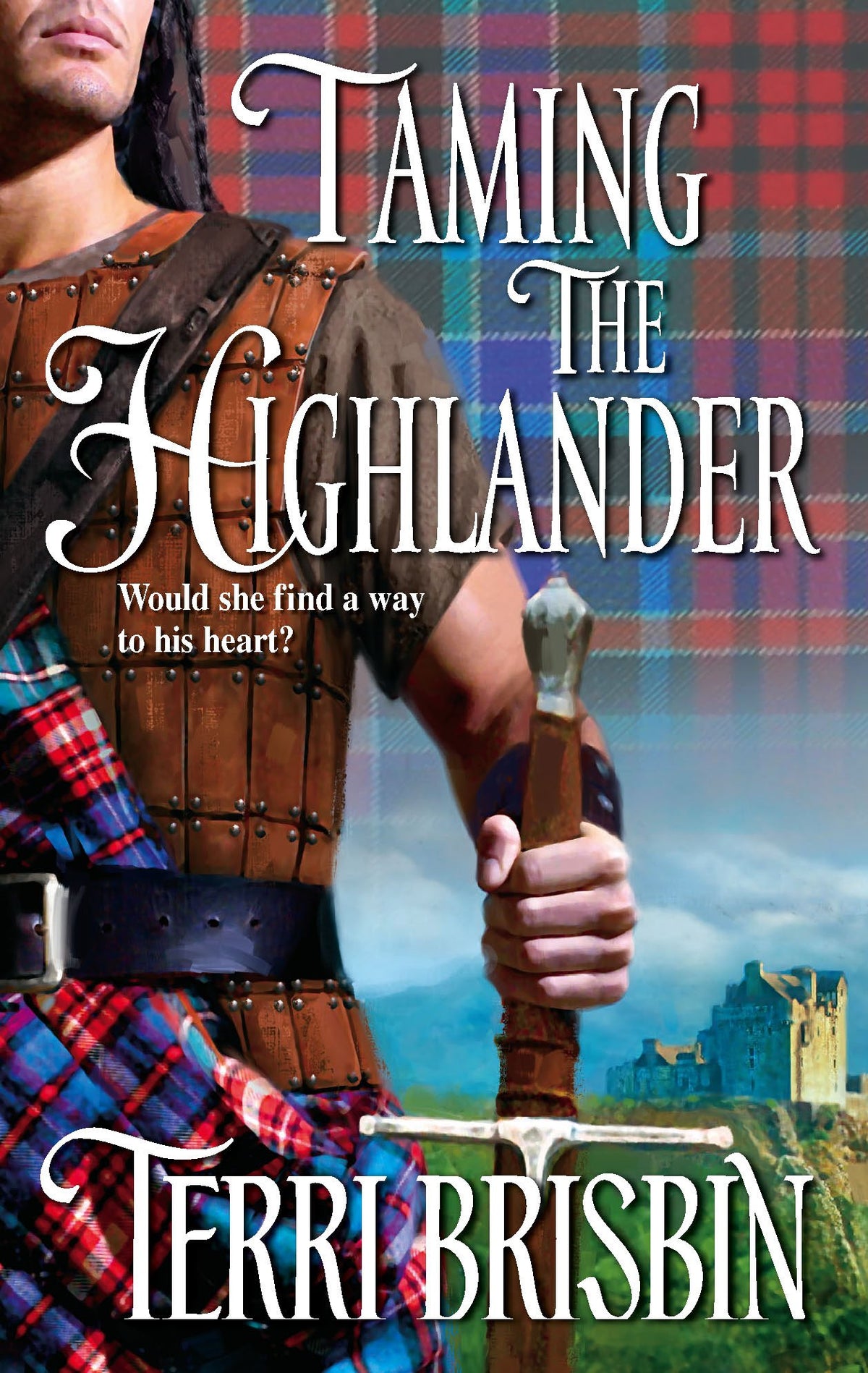 Taming the Highlander (Harlequin Historical Series)