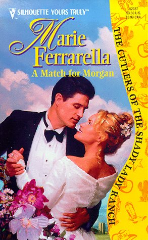 A Match for Morgan (Silhouette Yours Truly: The Cutlers of the Shady Lady Ranch, No 52087)
