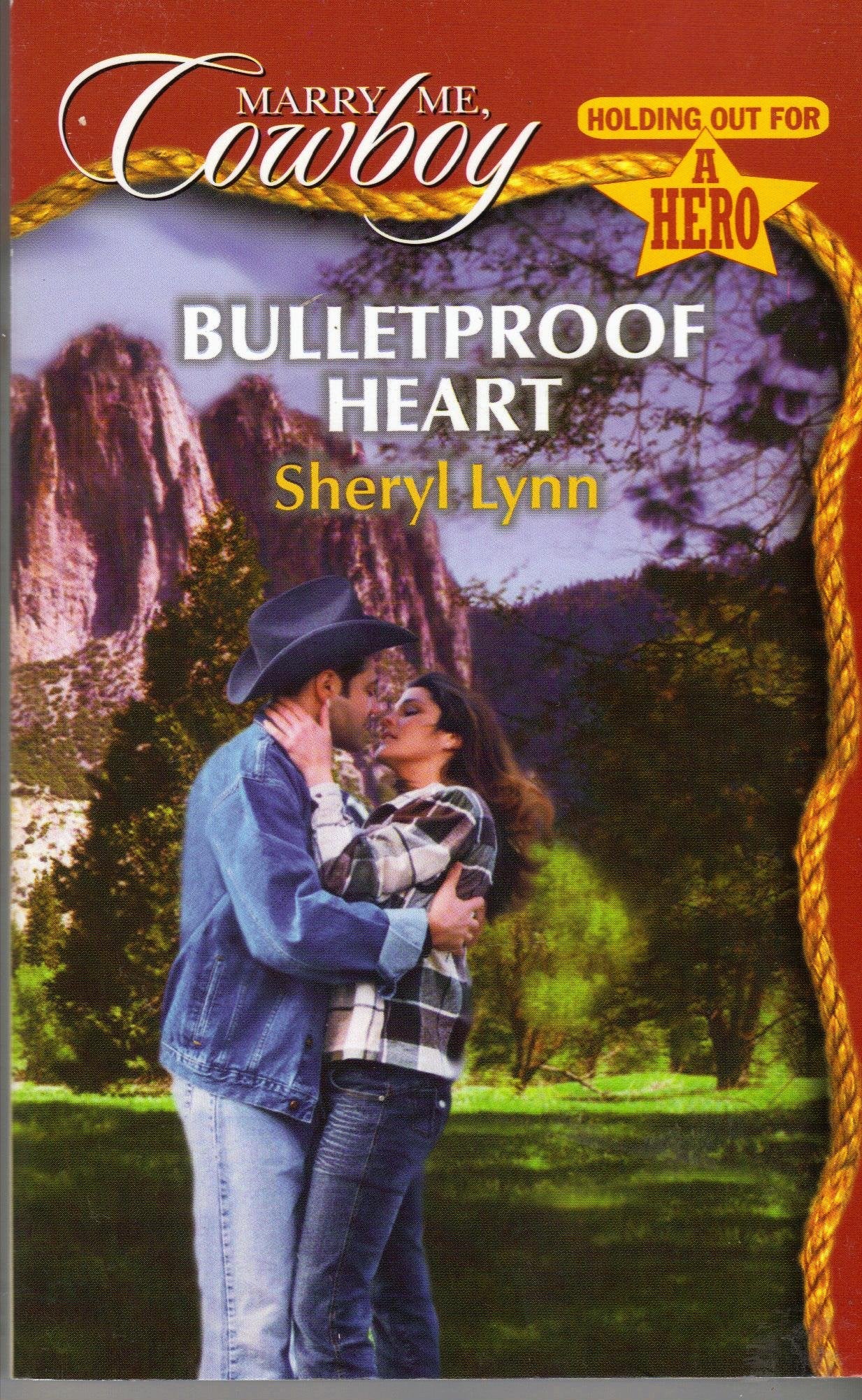 Bulletproof Heart (Marry Me, Cowboy: Holding Out for a Hero #20)