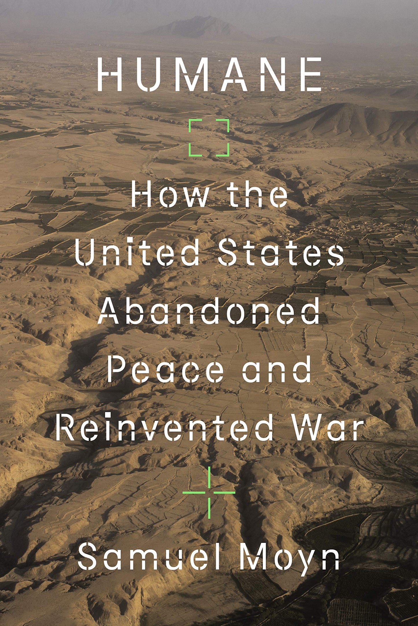 Humane: How the United States Abandoned Peace and Reinvented War - 6888