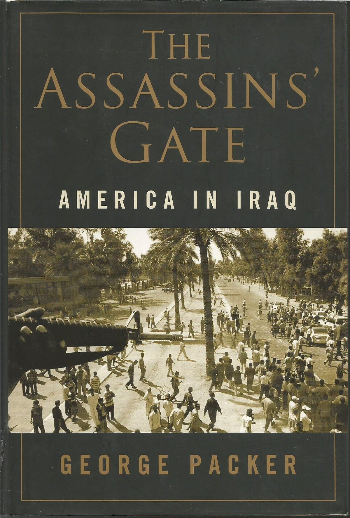 The Assassins' Gate: America in Iraq