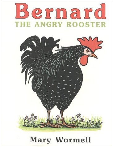 Bernard The Angry Rooster