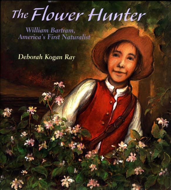 The Flower Hunter: William Bartram, America's First Naturalist - 5064