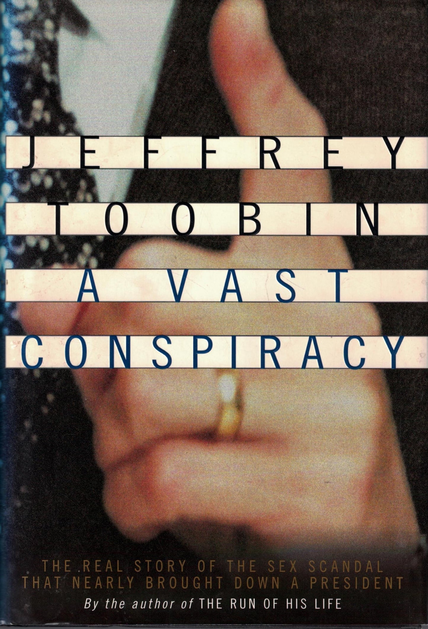 A Vast Conspiracy: The Real Story of the Sex Scandal That Nearly Brought Down a President