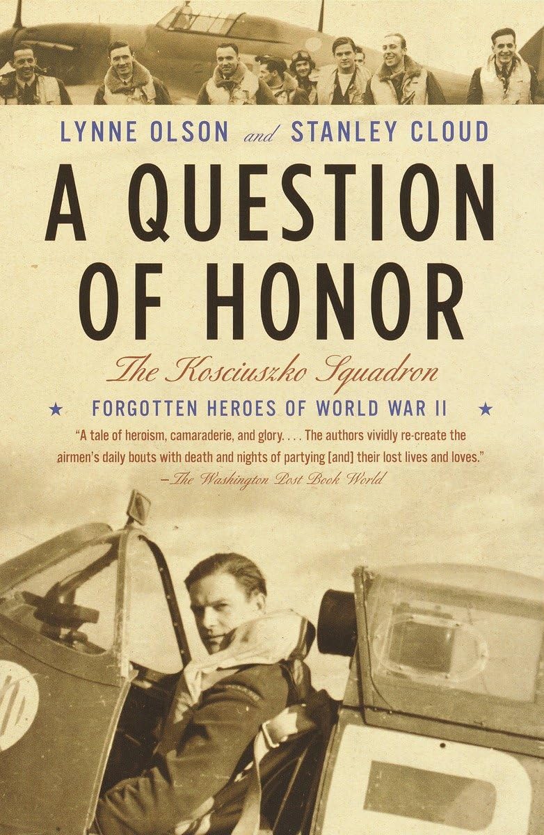 A Question of Honor: The Kosciuszko Squadron: Forgotten Heroes of World War II - 5446