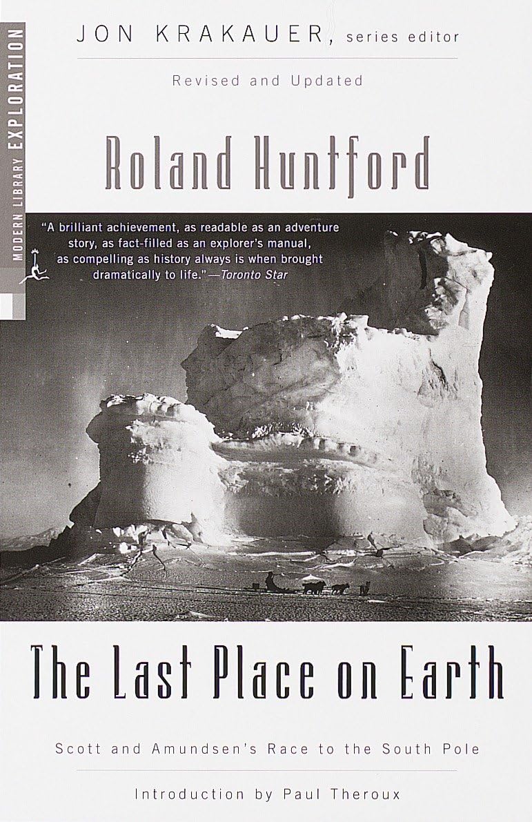 The Last Place on Earth: Scott and Amundsen's Race to the South Pole, Revised and Updated (Modern Library Exploration) - 3656
