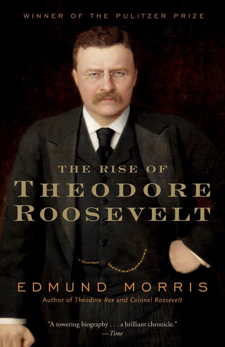 THE RISE OF THEODORE ROOSEVELT (