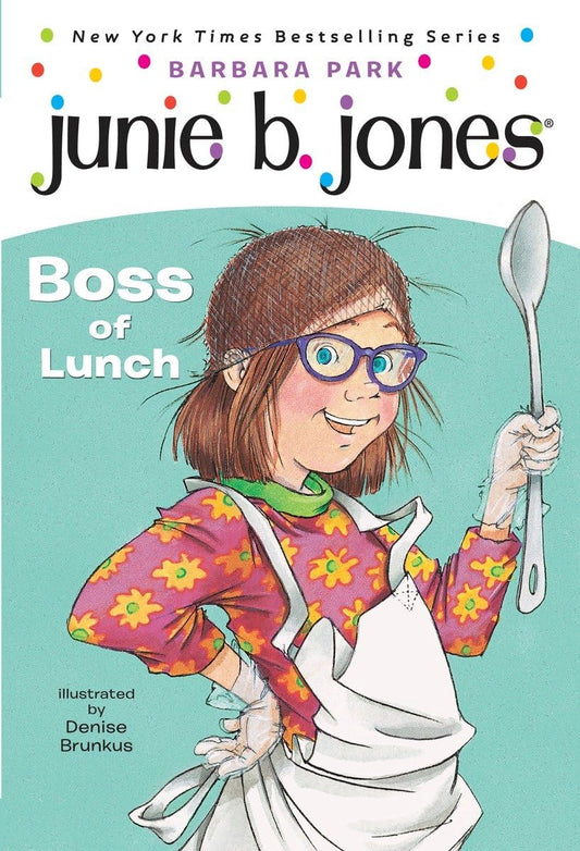 Junie B., First Grader: Boss of Lunch (Junie B. Jones, No. 19) - 1485