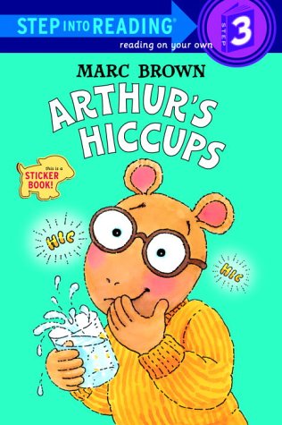 Arthur's Hiccups (Step-Into-Reading, Step 3) - 1105