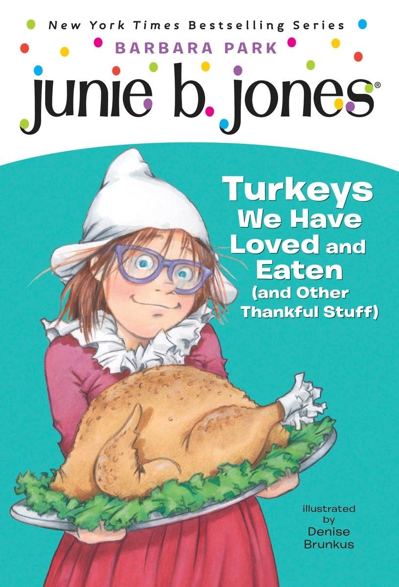 Junie B. Jones #28: Turkeys We Have Loved and Eaten (and Other Thankful Stuff) - 8168