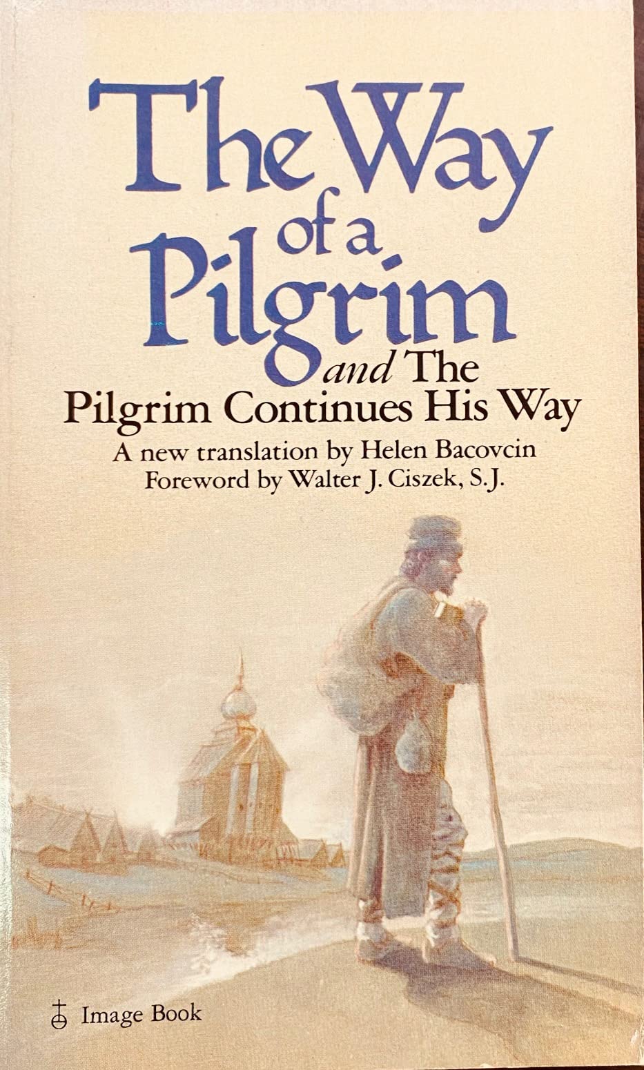 The Way of the Pilgrim: And the Pilgrim Continues His Way