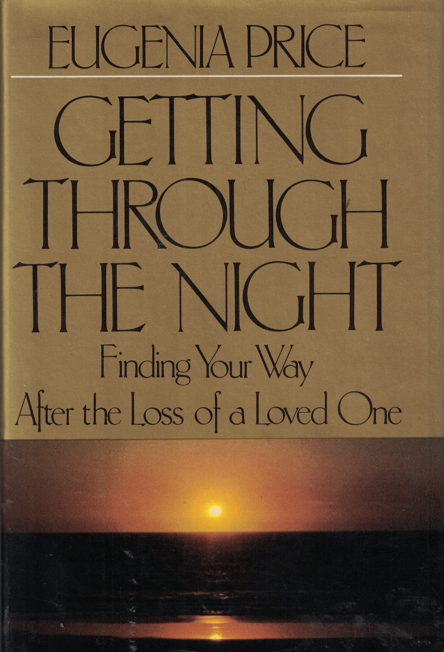 Getting Through the Night: Finding Your Way After the Loss of a Loved One - 4955