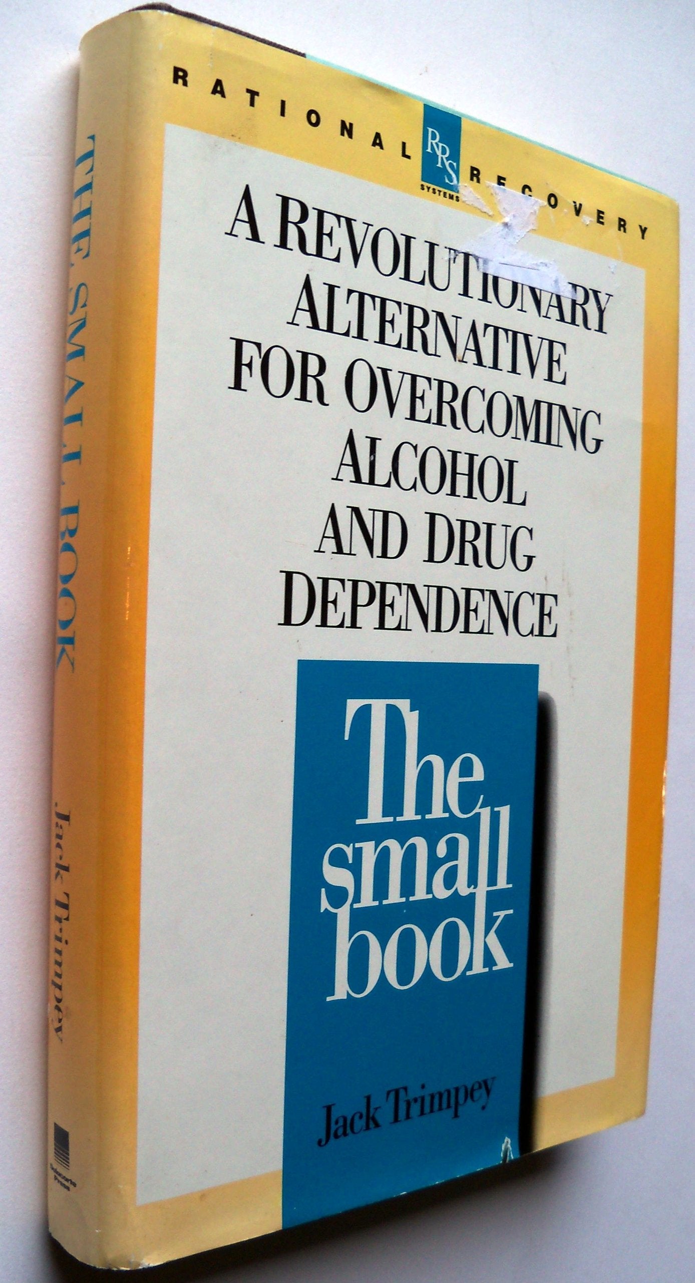 The Small Book: A Revolutionary Alternative for Overcoming Alcohol and Drug Dependence - 1887
