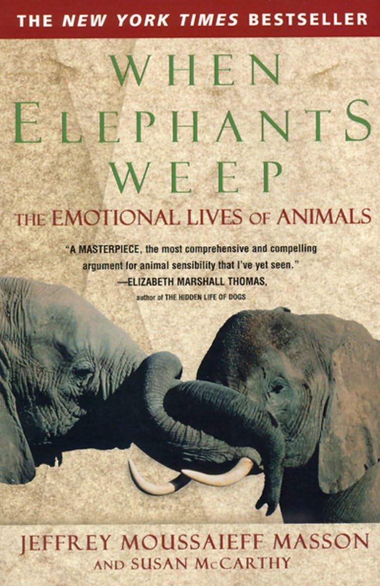 When Elephants Weep: The Emotional Lives of Animals - 8596