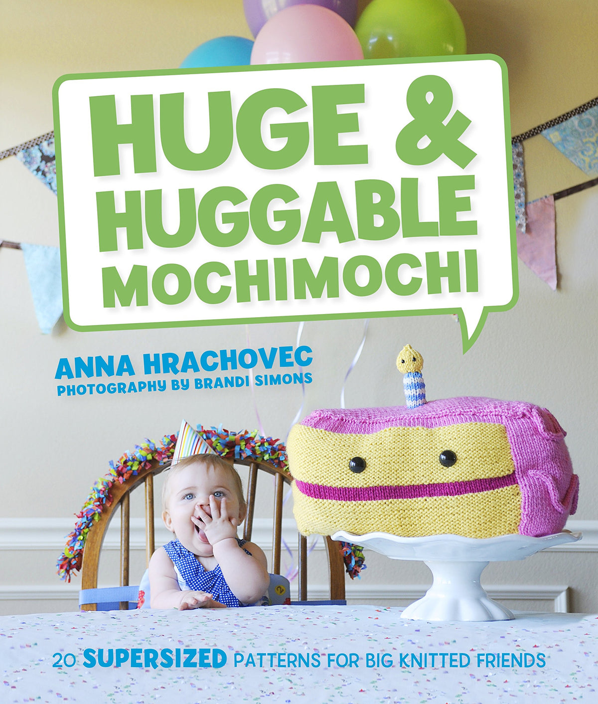 Random House Huge & Huggable Mochimochi: 20 Supersized Patterns for Big Knitted Friends