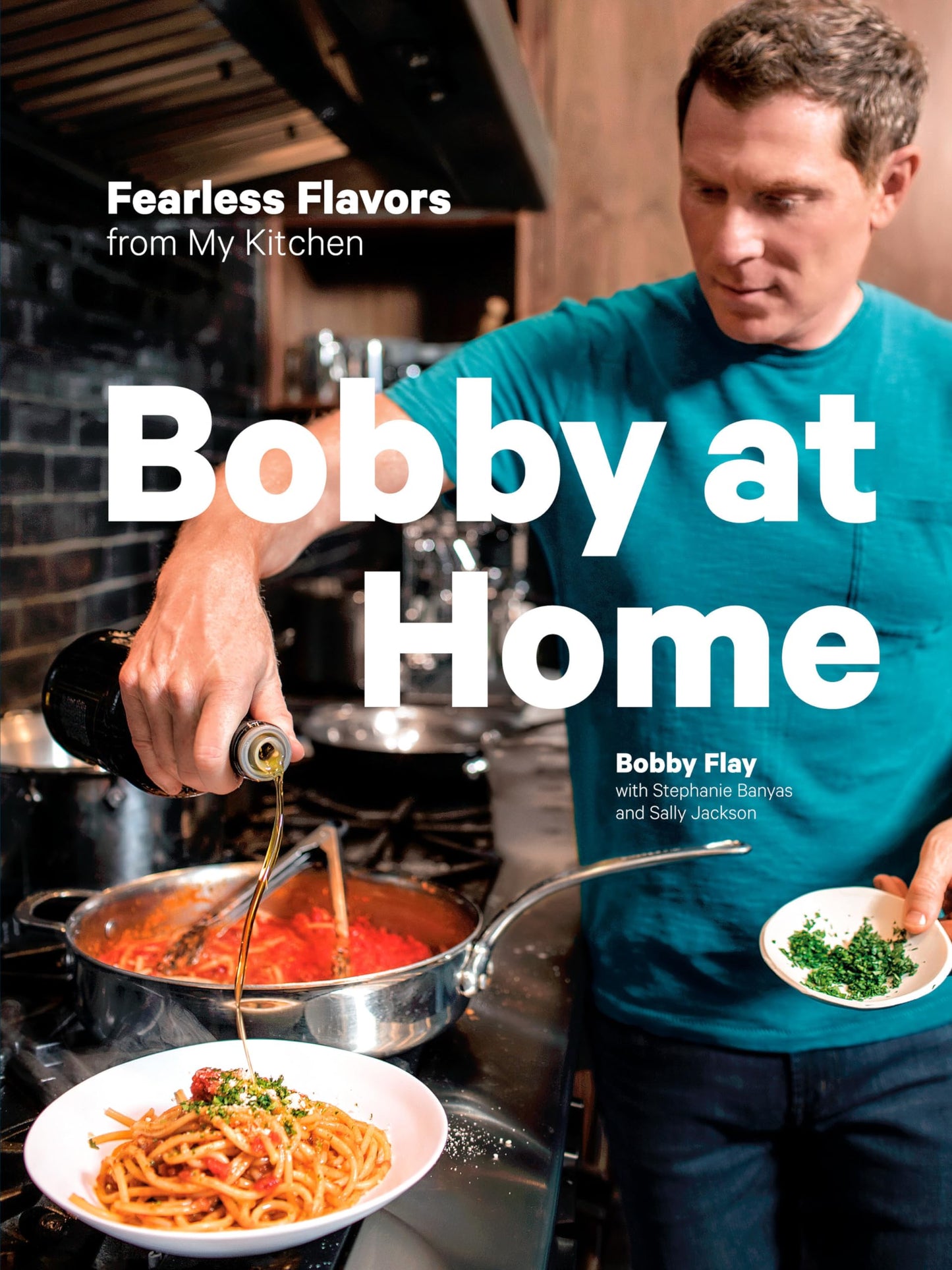 Bobby at Home: Fearless Flavors from My Kitchen: A Cookbook - 7879
