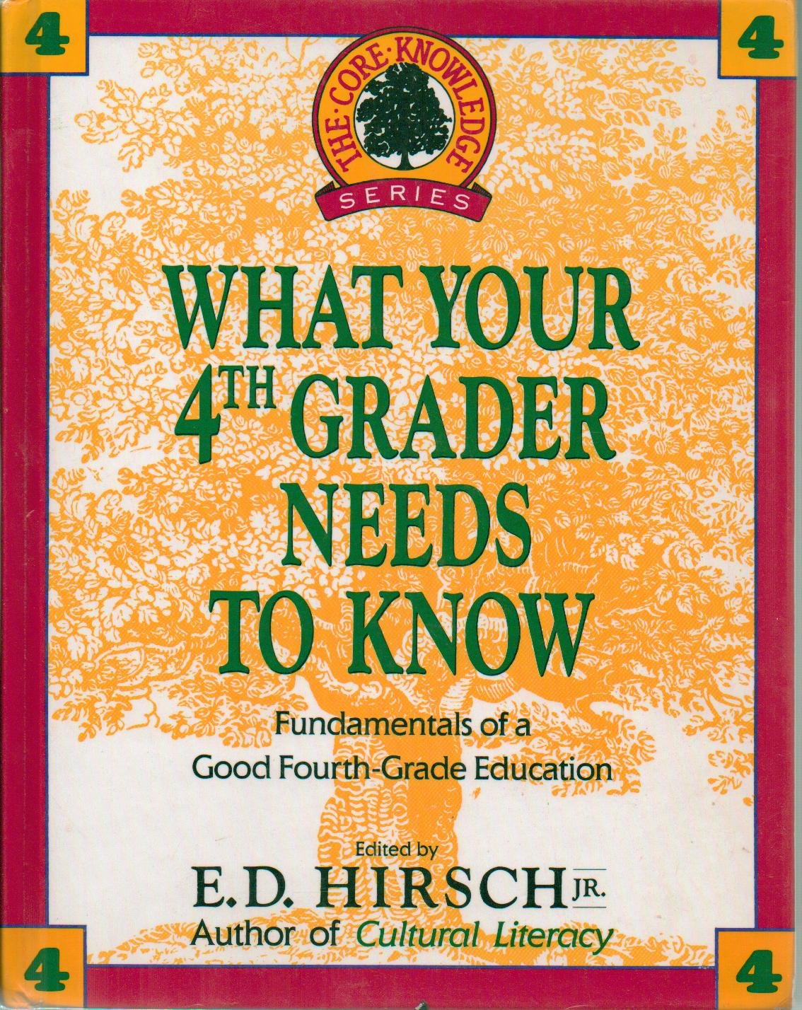 WHAT YOUR 4TH GRADER NEEDS TO KNOW (Core Knowledge Series)