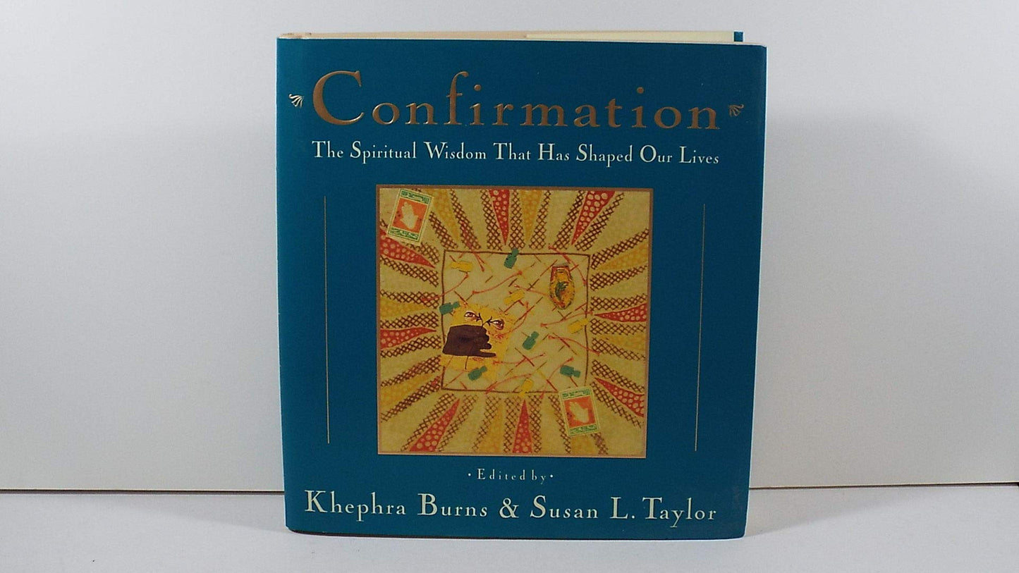 Confirmation: The Spiritual Wisdom That Has Shaped Our Lives