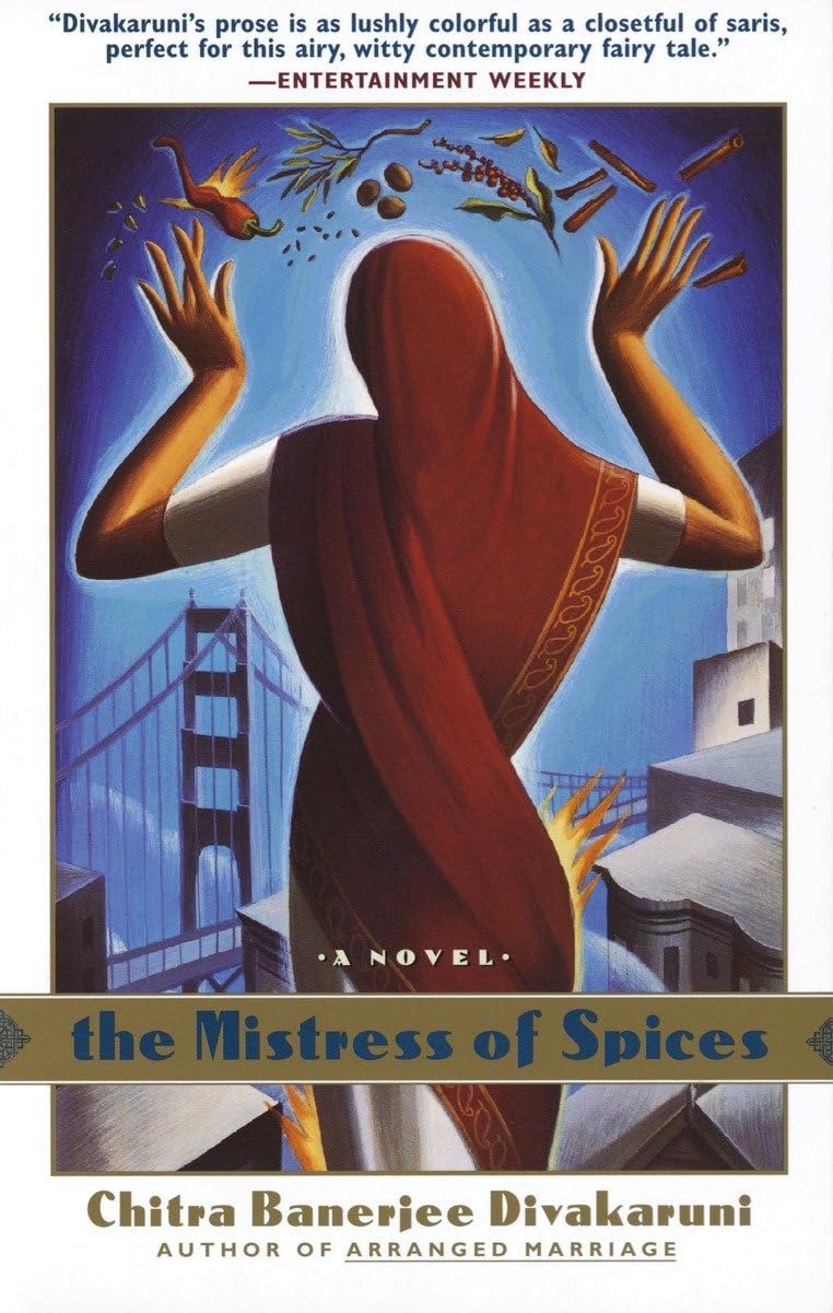 THE MISTRESS OF SPICES: A NOVEL