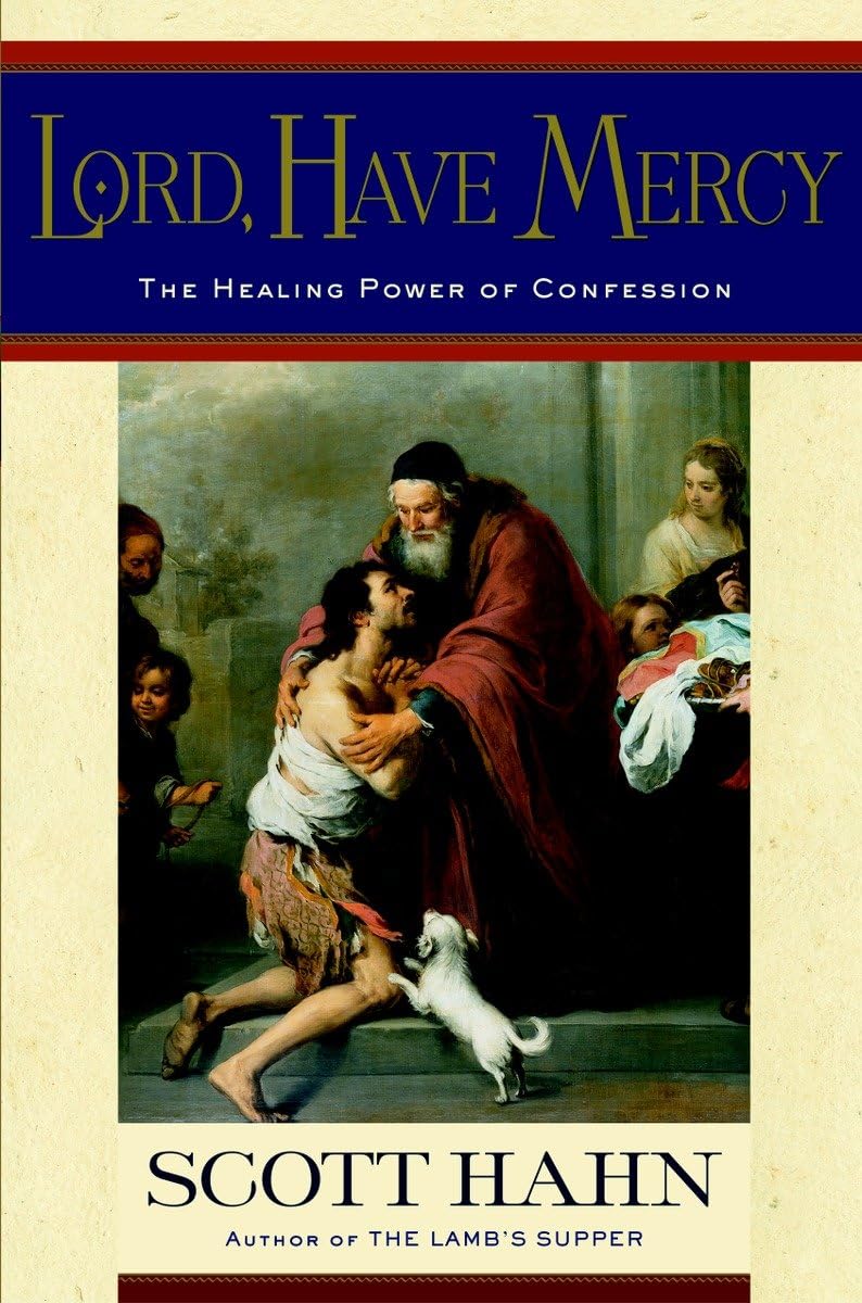 Lord, Have Mercy: The Healing Power of Confession - 6148