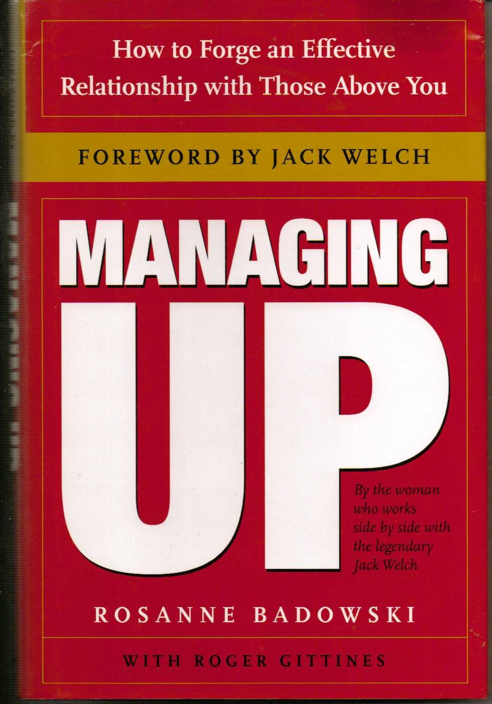 Managing Up: How to Forge an Effective Relationship With Those Above You