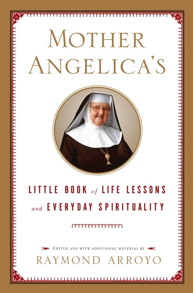 Mother Angelica's Little Book of Life Lessons and Everyday Spirituality - 2789