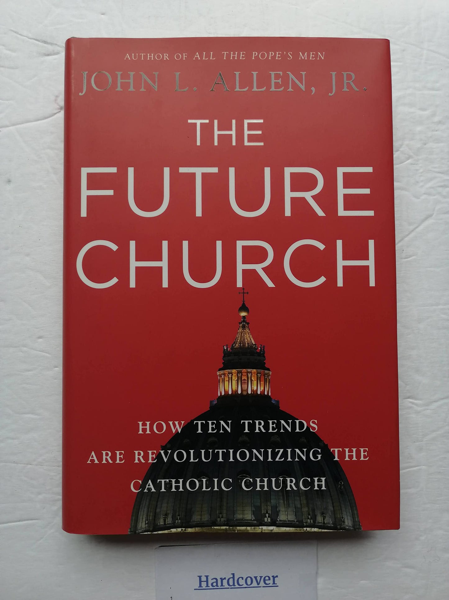 The Future Church: How Ten Trends are Revolutionizing the Catholic Church by John L. Allen Jr. (2009-11-10)