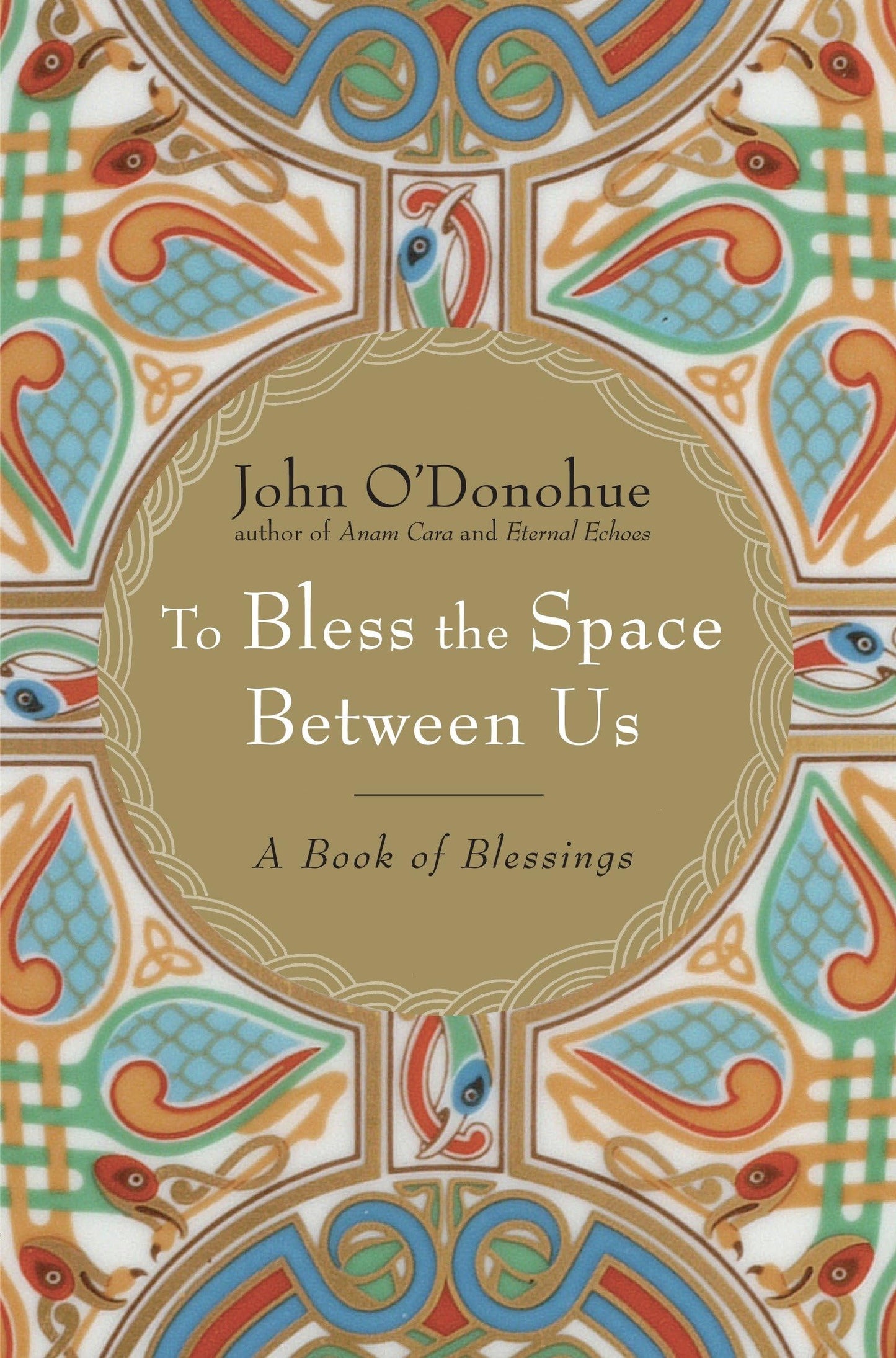 To Bless the Space Between Us: A Book of Blessings - 2593