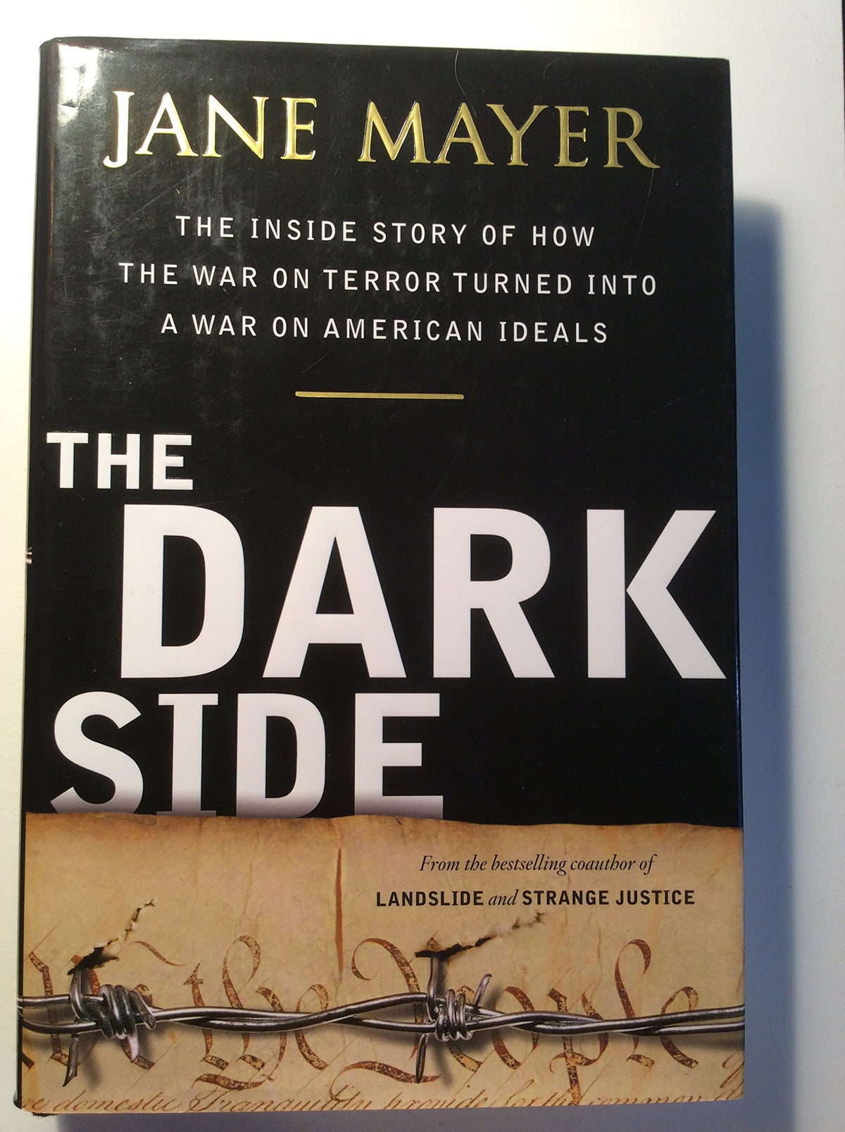 The Dark Side: The Inside Story of How The War on Terror Turned into a War on American Ideals