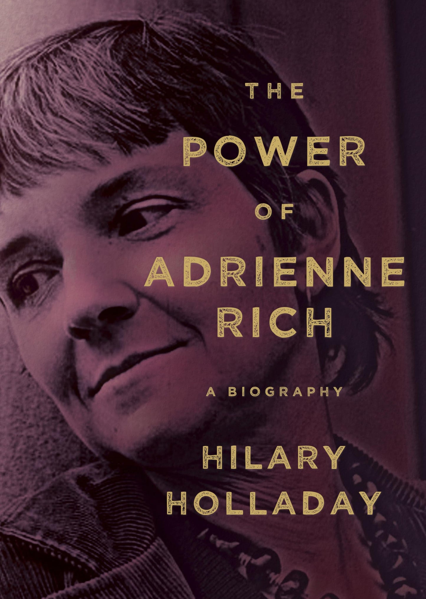The Power of Adrienne Rich: A Biography - 1833