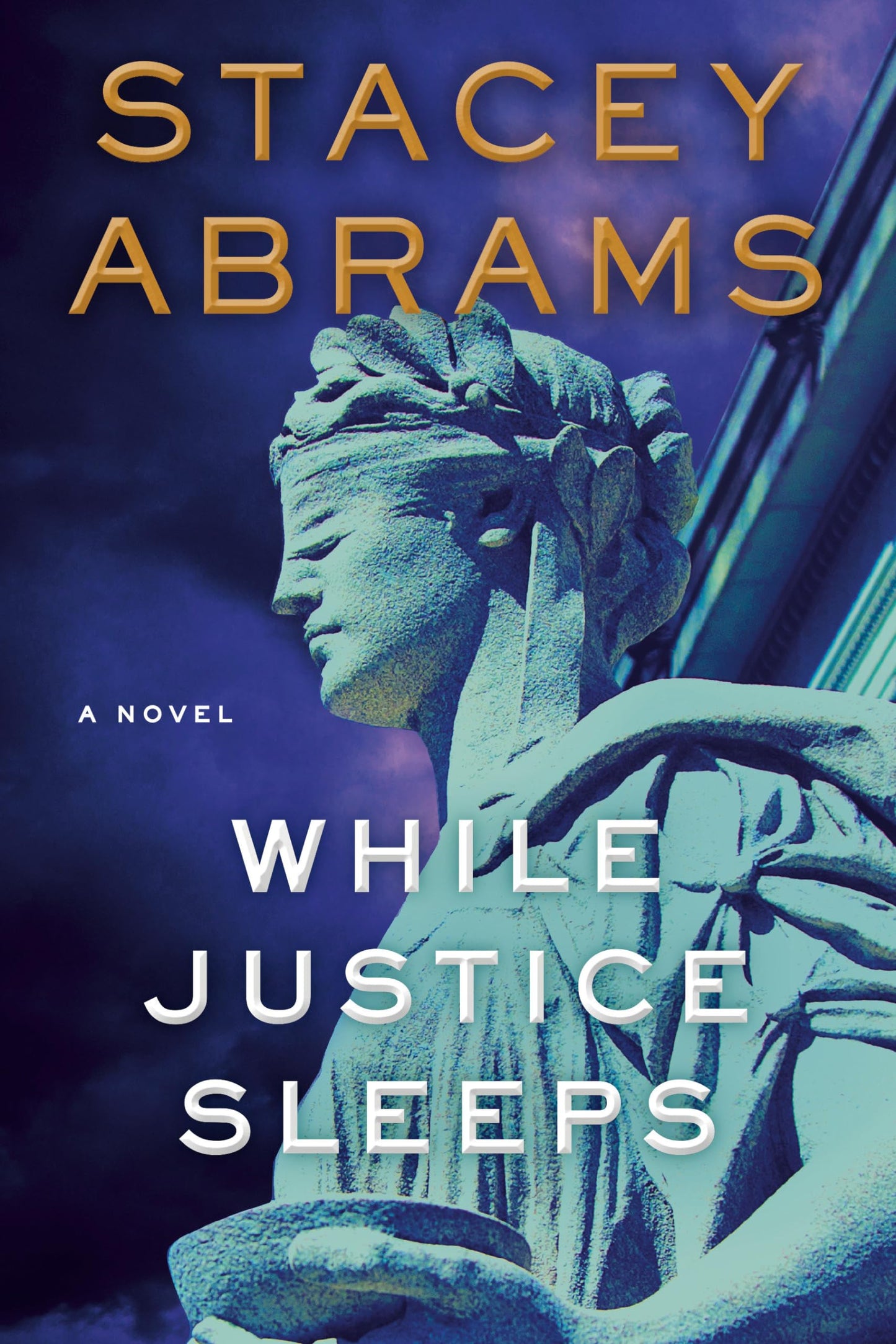 WHILE JUSTICE SLEEPS: A THRILLER